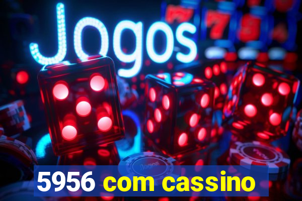 5956 com cassino